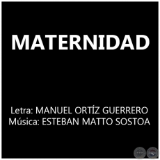 MATERNIDAD - Msica: ESTEBAN MATTO SOSTOA